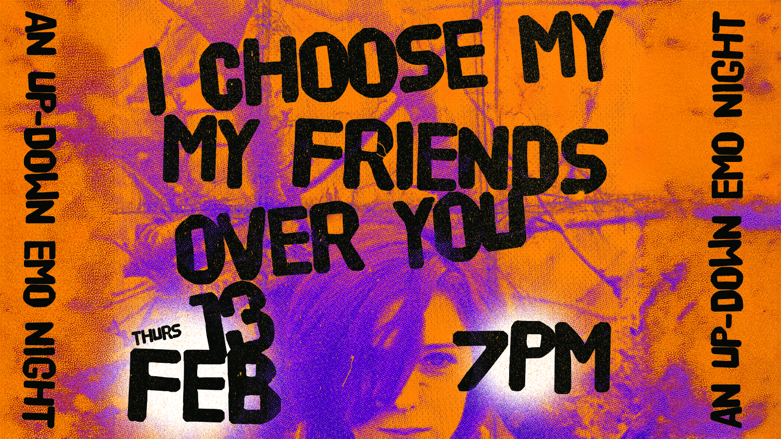 I Choose My Friends Over You – Emo Night